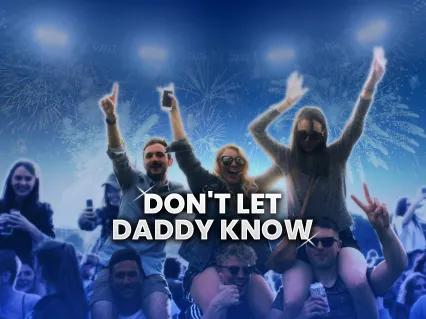 Don't Let Daddy Know