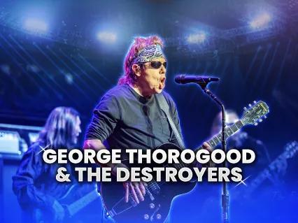 George Thorogood & the Destroyers